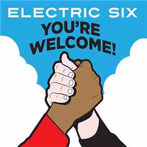 Electric Six - You're Welcome!