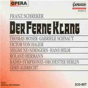 Franz Schreker, Thomas Moser / Gabriele Schnaut / Victor von Halem / Siegmu ...
