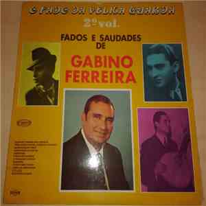 Gabino Ferreira - O Fado Da Velha Guarda 2º Vol. - Fados E Saudades De Gabi ...