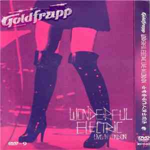 Goldfrapp - Wonderful Electric: Live In London