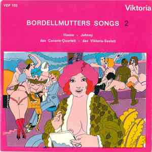Hanne , Johnny, das Canarie-Quartett, das Viktoria-Sextett - Bordellmutters ...