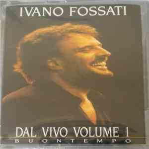 Ivano Fossati - Dal Vivo Volume 1 : Buontempo