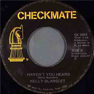 Kelly Blanscet - Haven't You Heard