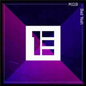 M.O.B  - Bad Yeah