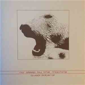 No Sleep By The Machine - Quadrilateral