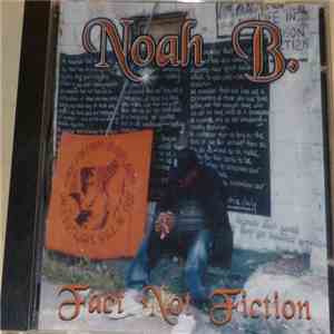 Noah B. - Fact Not Fiction