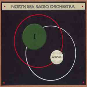 North Sea Radio Orchestra - I A Moon