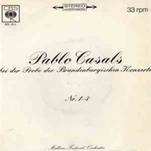 Pablo Casals, Marlboro Festival Orchestra, Johann Sebastian Bach - Bei Der Probe Der Brandenburgischen Konzerte Nr. 1-3