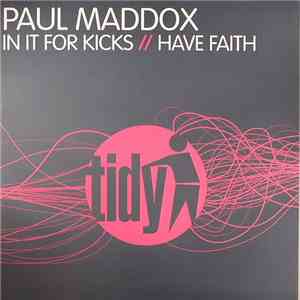 Paul Maddox - In It For Kicks / Have Faith