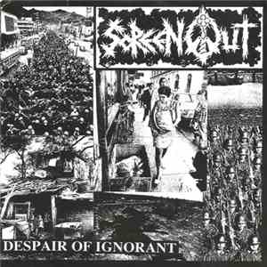 Screen Out - Despair Of Ignorant