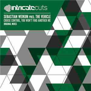 Sebastian Weikum Pres. The Vehicle - Cruise Control, You Won't Find Anothe ...