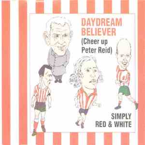 Simply Red & White - Daydream Believer (Cheer Up Peter Reid)