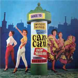 Skip Martin & The Video All-Stars - Swingin' Things From Can-Can