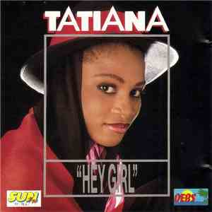 Tatiana - Hey Girl