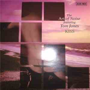The Art Of Noise Featuring Tom Jones - Kiss (AON Mix)