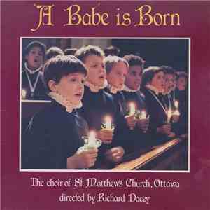 The Choir Of St. Matthew's Church, Ottawa - A Babe Is Born