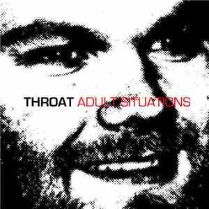 Throat  - Adult Situations
