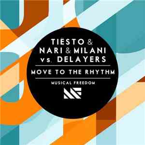 Tiësto & Nari & Milani vs. Delayers - Move To The Rhythm