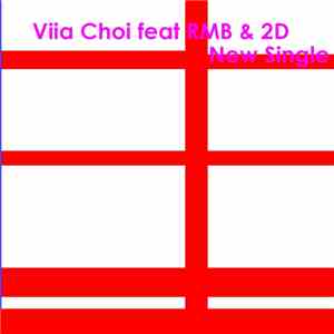 Viia Choi Feat. RMB & 2D - New Single