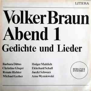Volker Braun, Berliner Ensemble, Barbara Dittus, Christine Gloger, Renate Richter, Michael Gerber , Holger Mahlich, Ekkehard Schall, Jaecki Schwarz, Arno Wyzniewski - Volker Braun Abend 1 - Gedichte Und Lieder