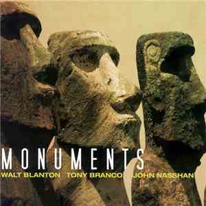 Walt Blanton, Tony Branco, John Nasshan - Monuments