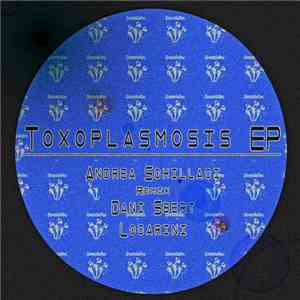 Andrea Schillaci - Toxoplasmosis EP