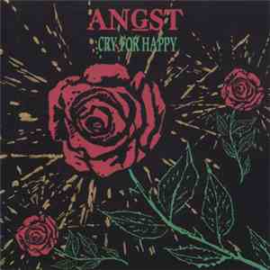 Angst  - Cry For Happy