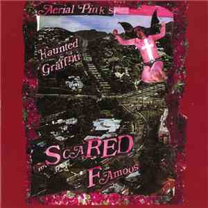 Ariel Pink's Haunted Graffiti - Scared Famous