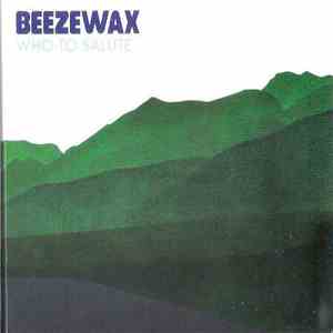Beezewax - Who To Salute
