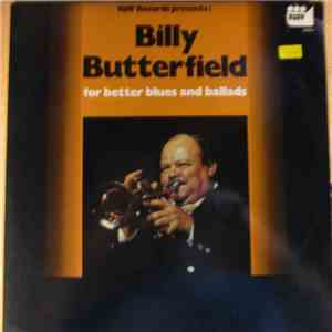Billy Butterfield - For Better Blues And Ballads