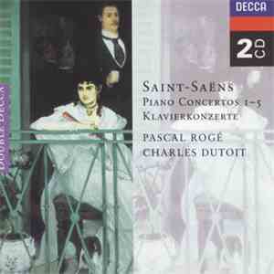 Camille Saint-Saëns, Philharmonia Orchestra, The Royal Philharmonic Orchestra, The London Philharmonic Orchestra, Pascal Rogé, Charles Dutoit - Piano Concertos