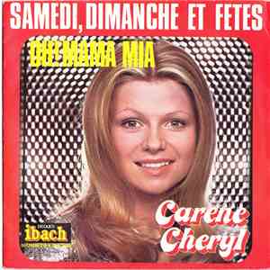 Carene Cheryl - Samedi, Dimanche Et Fêtes / Oh! Mamma Mia