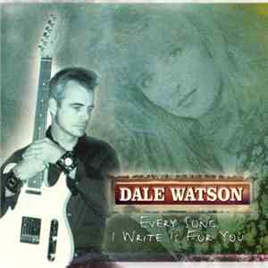 Dale Watson - Every Song I Write Is For You
