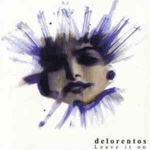 Delorentos - Leave It On