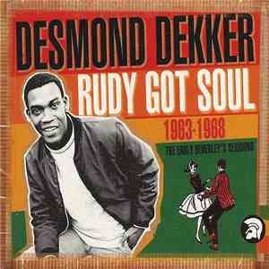 Desmond Dekker - Rudy Got Soul 1963-1968 - The Early Beverley's Sessions)