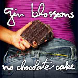 Gin Blossoms - No Chocolate Cake