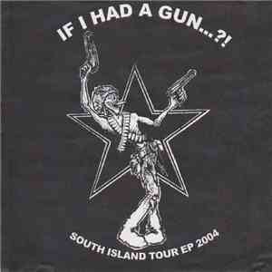If I Had A Gun…?! - South Island Tour EP 2004