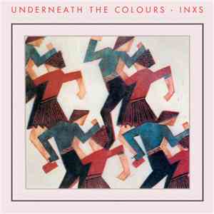 INXS - Underneath The Colours