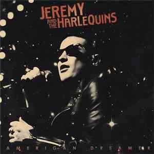 Jeremy And The Harlequins - American Dreamer