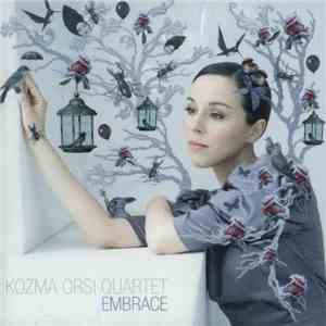 Kozma Orsi Quartet - Embrace