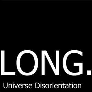 LONG. - Universe Disorientation