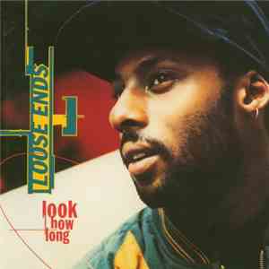 Loose Ends - Look How Long