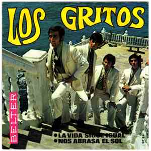 Los Gritos - La Vida Sigue Igual / Nos Abrasa El Sol