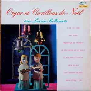 Lucien Bellemare - Orgue Et Carillons De Noël