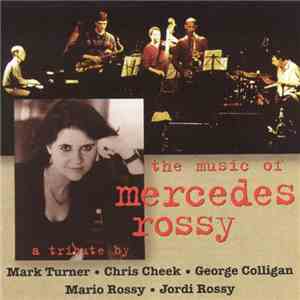 Mark Turner  · Chris Cheek · George Colligan · Mario Rossy · Jordi Rossy - The Music Of Mercedes Rossy