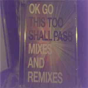 OK Go - This Too Shall Pass Mixes And Remixes