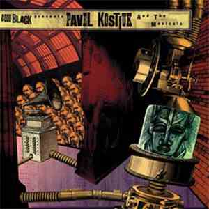 Pavel Kostiuk - 2000 Black Presents Pavel Kostiuk And The Musicals