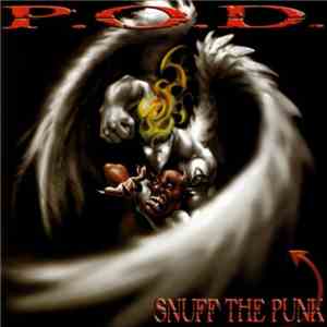 P.O.D. - Snuff The Punk