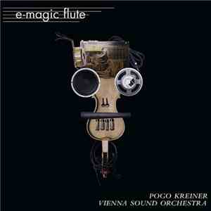 Pogo Kreiner With Vienna Sound Orchestra - E-Magic Flute