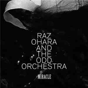 Raz Ohara And The Odd Orchestra - Miracle